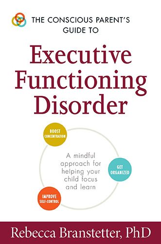 The Conscious Parent’s Guide to Executive Functioning Disorder